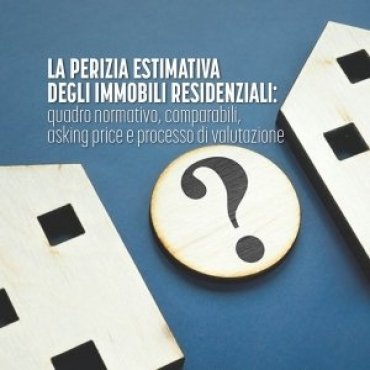 'LA PERIZIA ESTIMATIVA DEGLI IMMOBILI RESIDENZIALI'